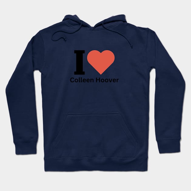 I love Colleen Hoover Hoodie by OverNinthCloud